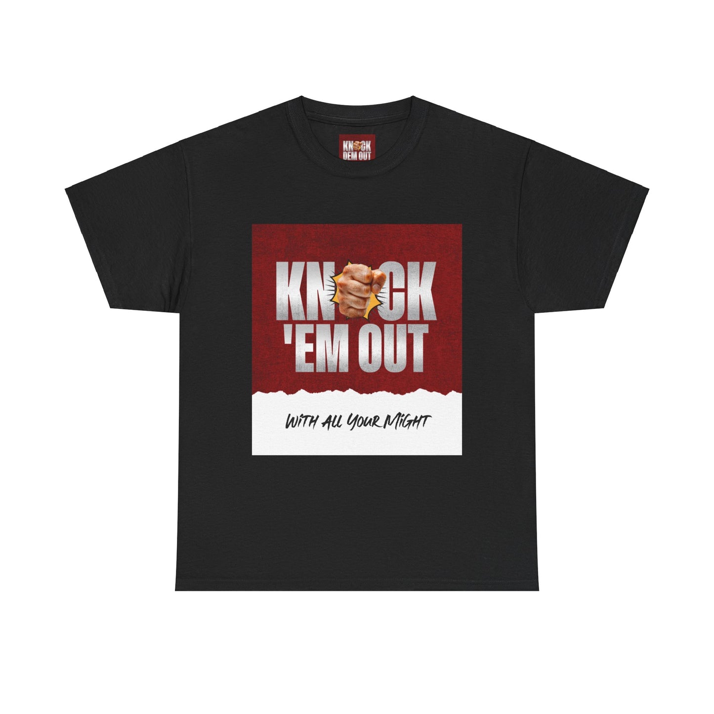 KNOCK 'EM OUT " With All Your Might " Unisex Cotton Tee