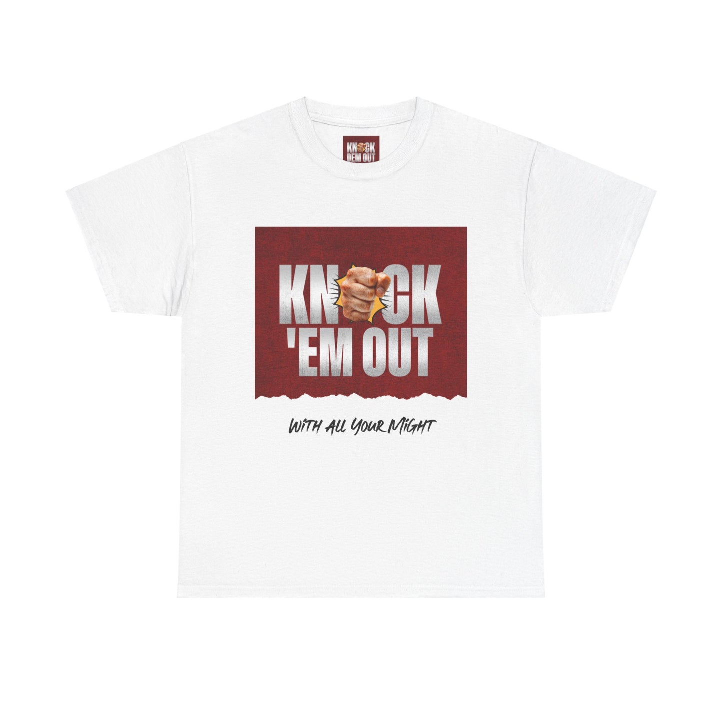 KNOCK 'EM OUT " With All Your Might " Unisex Cotton Tee