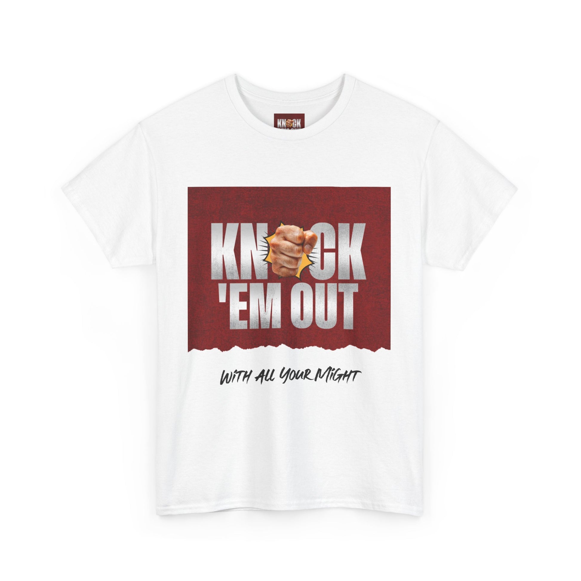 KNOCK 'EM OUT   " With All Your Might "     Unisex Cotton Tee