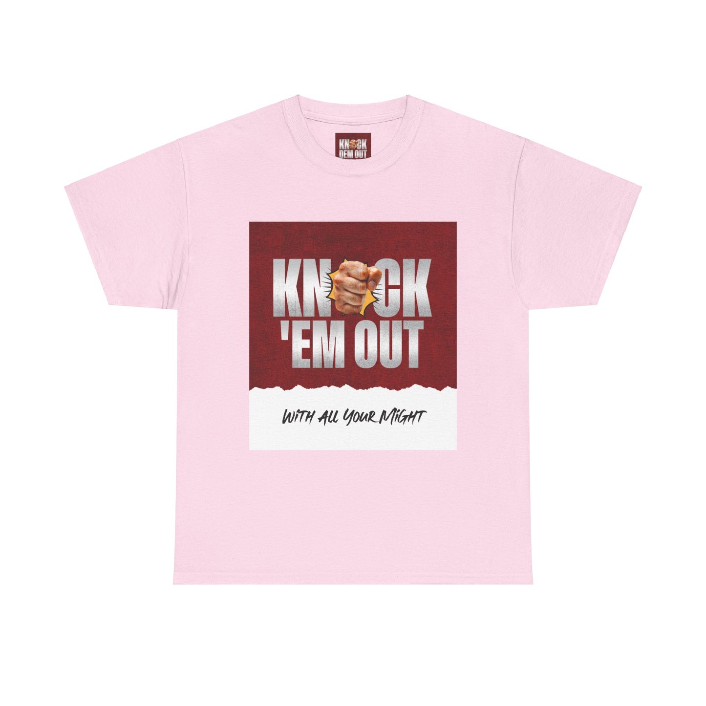 KNOCK 'EM OUT   " With All Your Might "     Unisex Cotton Tee